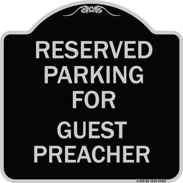 Signmission Parking Reserved for Guest Preacher Heavy-Gauge Aluminum Sign, 18" x 18", BS-1818-23387 A-DES-BS-1818-23387 - main